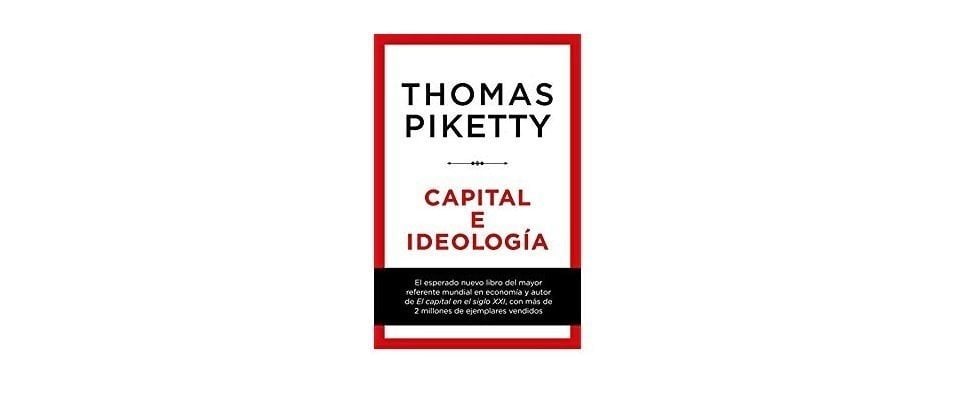 &#39;Capital e ideología&#39;, de Thomas Piketty.