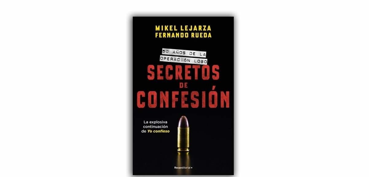 Nuevo libro de Fernando Rueda con las confesiones de Mikel Lejarza "El Lobo".