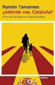 Libro &iquest; A d&oacute;nde vas, Catalu&ntilde;a?, autor Ram&oacute;n Tamames