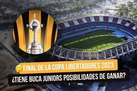 Final de la Copa Libertadores 2023 - ¿Tiene Buca Juniors posibilidades de ganar?