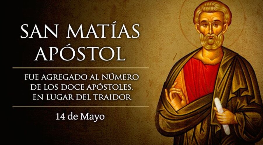 San Mat&iacute;as ap&oacute;stol, 14 de mayo.