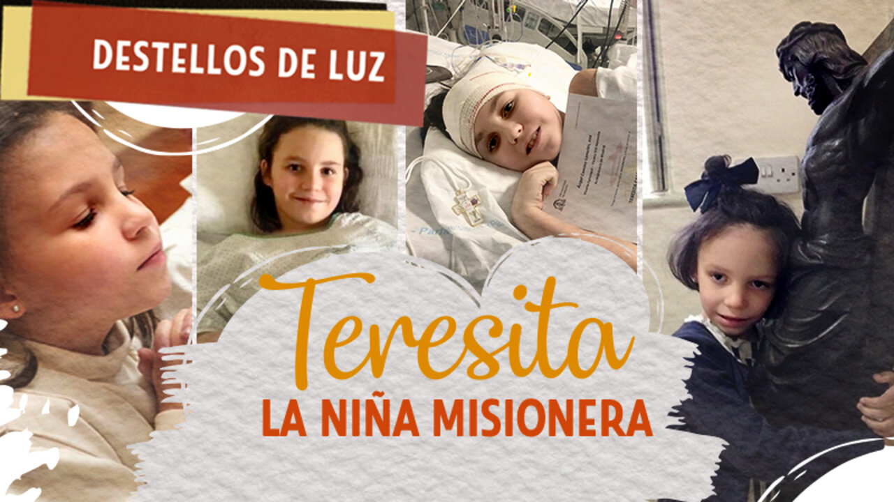 Teresita, la ni&ntilde;a misionera.